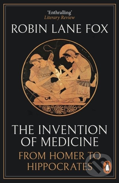 Kniha: The Invention of Medicine (Robin Lane Fox). Penguin Books, 2022 Kniha: The Invention of Medicine (Robin Lane Fox). Penguin Books, 2022