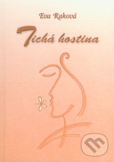 Kniha: Tichá hostina (Eva Raková). Eva Raková, 2013 Kniha: Tichá hostina (Eva Raková). Eva Raková, 2013