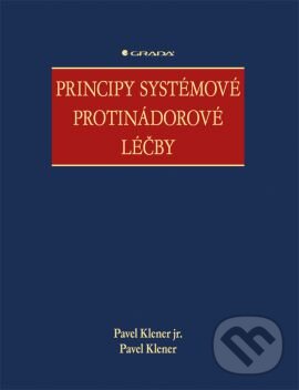 Kniha: Principy systémové protinádorové léčby (Pavel Klener a Pavel Klener jr.). Grada, 2013 Kniha: Principy systémové protinádorové léčby (Pavel Klener a Pavel Klener jr.). Grada, 2013