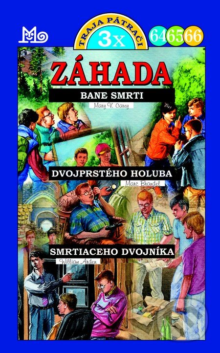 Kniha: Traja pátrači 64, 65, 66 (3x) (Marc Brandel, Mary V. Carey a William Arden). Slovenské pedagogické nakladateľstvo - Mladé letá, 2013 Kniha: Traja pátrači 64, 65, 66 (3x) (Marc Brandel, Mary V. Carey a William Arden). Slovenské pedagogické nakladateľstvo - Mladé letá, 2013