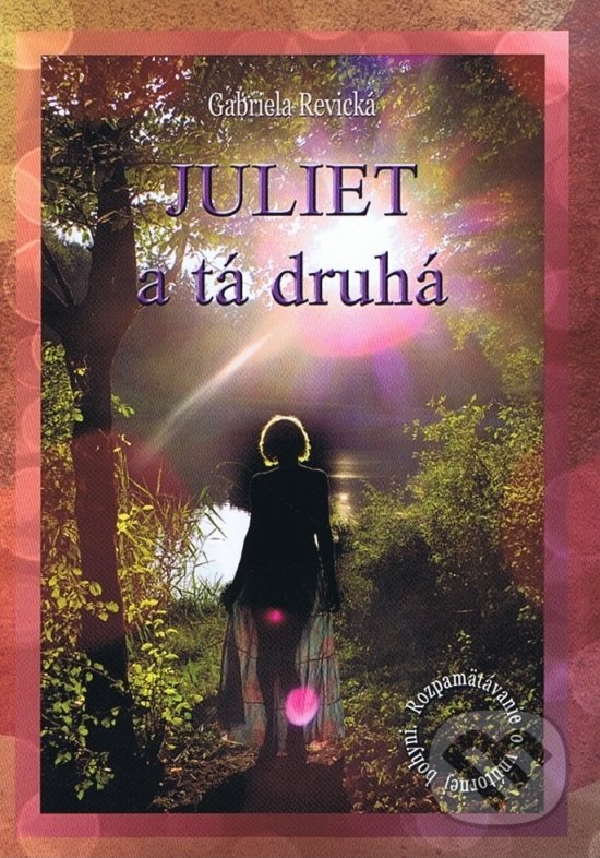 Juliet a tá druhá - Gabriela Revická, Tricio Literary & Holiday Company, 2012