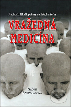 Kniha: Vražedná medicína (Naomi Baumslag). Naše vojsko CZ, 2013 Kniha: Vražedná medicína (Naomi Baumslag). Naše vojsko CZ, 2013