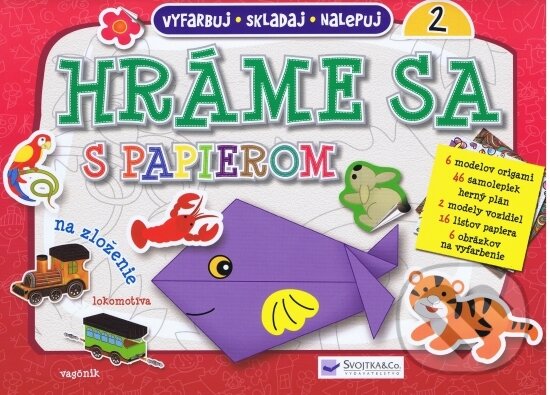 Kniha: Hráme sa s papierom 2 (Svojtka&Co.). Svojtka&Co., 2013 Kniha: Hráme sa s papierom 2 (Svojtka&Co.). Svojtka&Co., 2013
