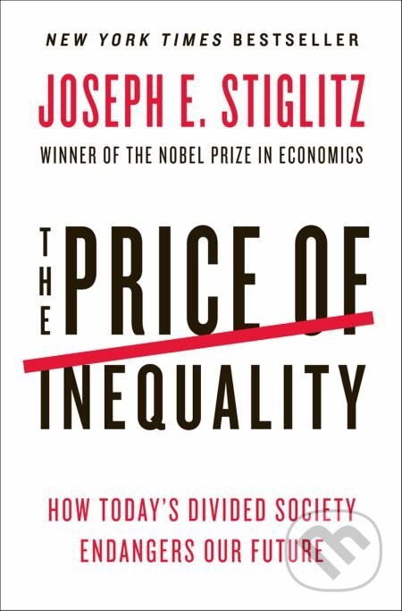 Kniha: The Price of Inequality (Joseph E. Stiglitz). W. W. Norton & Company, 2013 Kniha: The Price of Inequality (Joseph E. Stiglitz). W. W. Norton & Company, 2013