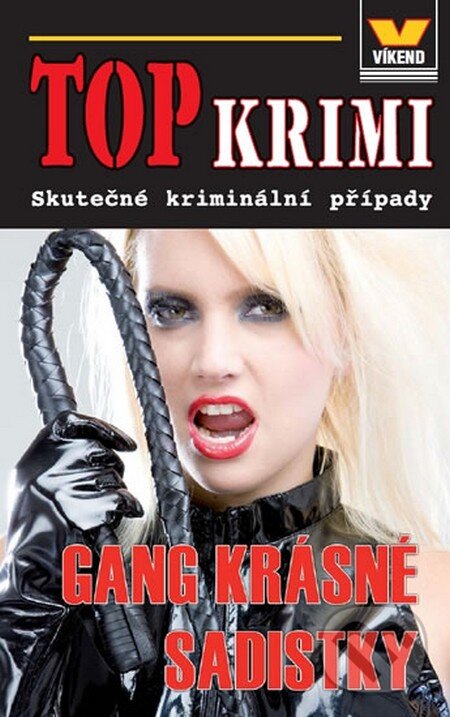 Kniha: Gang krásné sadistky (Víkend). Víkend, 2013 Kniha: Gang krásné sadistky (Víkend). Víkend, 2013