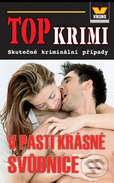 Kniha: Top krimi - V pasti krásné svudnice (Víkend). Víkend, 2011 Kniha: Top krimi - V pasti krásné svudnice (Víkend). Víkend, 2011