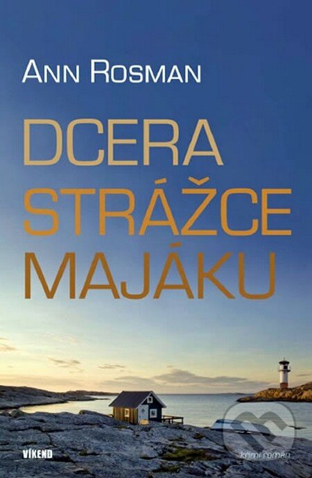 Kniha: Dcera strážce majáku (Ann Rosman). Víkend, 2011 Kniha: Dcera strážce majáku (Ann Rosman). Víkend, 2011