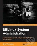 Kniha: SELinux System Administration (Sven Vermeulen). Packt, 2013 Kniha: SELinux System Administration (Sven Vermeulen). Packt, 2013