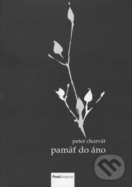 Kniha: Pamäť do áno (Peter Chorvát). PostScriptum, 2013 Kniha: Pamäť do áno (Peter Chorvát). PostScriptum, 2013