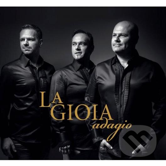 Hudební CD: La Gioia: Adagio (Global Music). Global Music, 2013 Hudební CD: La Gioia: Adagio (Global Music). Global Music, 2013