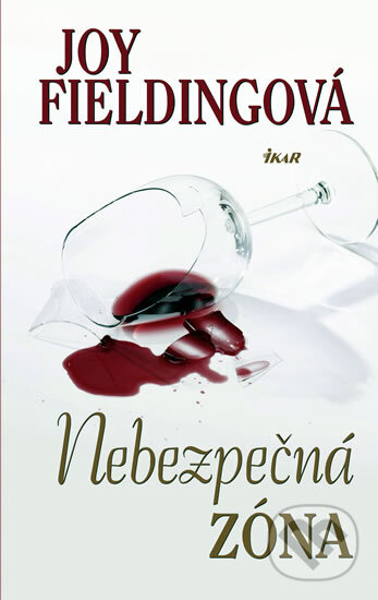 Kniha: Nebezpečná zóna (Joy Fielding). Ikar CZ, 2011 Kniha: Nebezpečná zóna (Joy Fielding). Ikar CZ, 2011