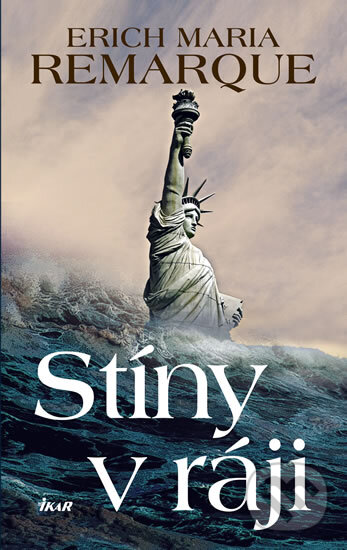 Kniha: Stíny v ráji (Erich Maria Remarque). Ikar CZ, 2012 Kniha: Stíny v ráji (Erich Maria Remarque). Ikar CZ, 2012