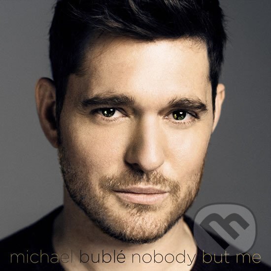 Hudební CD: Michael Bublé: Nobody but me LP (Warner Music). Warner Music, 2019 Hudební CD: Michael Bublé: Nobody but me LP (Warner Music). Warner Music, 2019