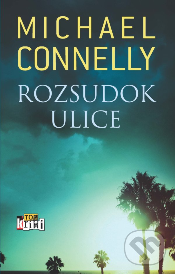 Kniha: Rozsudok ulice (Michael Connelly). Slovart, 2022 Kniha: Rozsudok ulice (Michael Connelly). Slovart, 2022