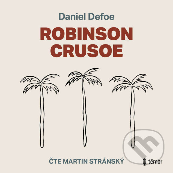 Audiokniha: Robinson Crusoe (Daniel Defoe). Témbr, 2022 Audiokniha: Robinson Crusoe (Daniel Defoe). Témbr, 2022