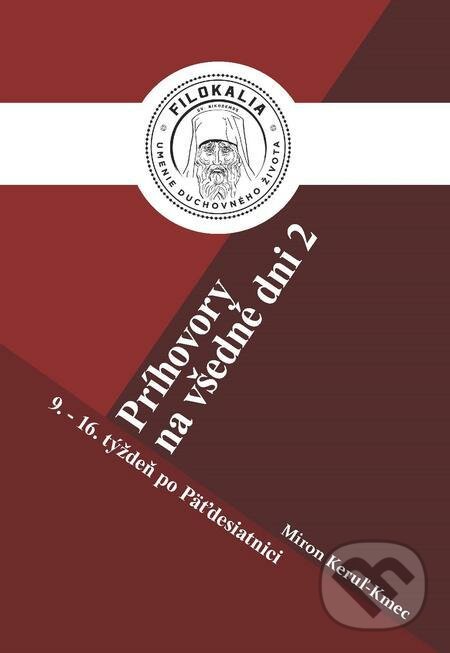 E-kniha: Príhovory na všedné dni 2 (Miron Keruľ-Kmec). Filokalia E-kniha: Príhovory na všedné dni 2 (Miron Keruľ-Kmec). Filokalia
