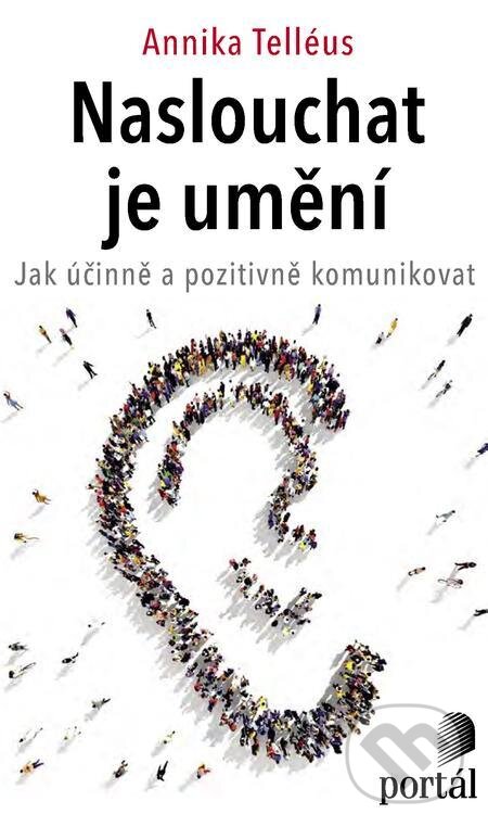 E-kniha: Naslouchat je umění (Annika Telléus). Portál, 2022 E-kniha: Naslouchat je umění (Annika Telléus). Portál, 2022
