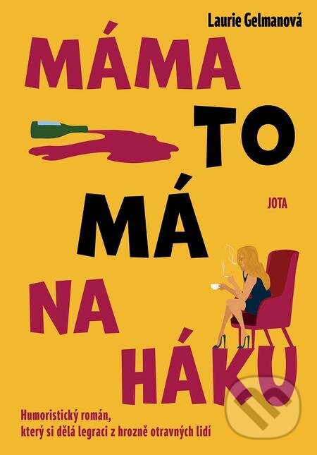 E-kniha: Máma to má na háku (Laurie Gelman). Jota E-kniha: Máma to má na háku (Laurie Gelman). Jota