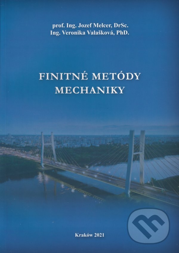 Kniha: Finitné metódy mechaniky (Jozef Melcer). EDIS, 2021 Kniha: Finitné metódy mechaniky (Jozef Melcer). EDIS, 2021