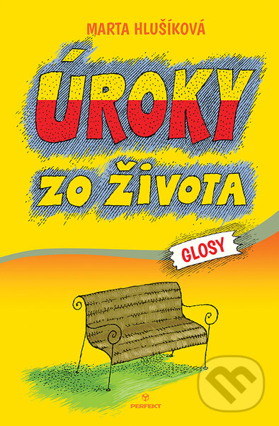 Kniha: Úroky zo života (Marta Hlušíková). Perfekt, 2022 Kniha: Úroky zo života (Marta Hlušíková). Perfekt, 2022