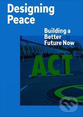 Kniha: Designing Peace (Vlček Bohuslav). Vlček Bohuslav, 2022 Kniha: Designing Peace (Vlček Bohuslav). Vlček Bohuslav, 2022