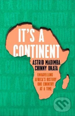 Kniha: It's a Continent (Astrid Madimba). Hodder and Stoughton, 2022 Kniha: It's a Continent (Astrid Madimba). Hodder and Stoughton, 2022