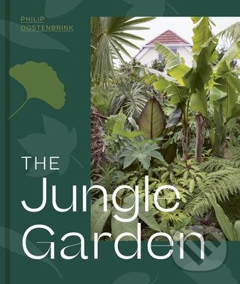 Kniha: The Jungle Garden (Philip Oostenbrink). Filbert Press, 2021 Kniha: The Jungle Garden (Philip Oostenbrink). Filbert Press, 2021