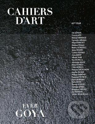 Kniha: Ever Goya (Cahiers dart). Cahiers dart, 2022 Kniha: Ever Goya (Cahiers dart). Cahiers dart, 2022