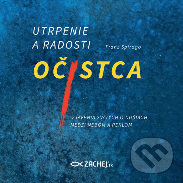 Audiokniha: Utrpenie a radosti očistca (Franz Spirago). Zachej, 2022 Audiokniha: Utrpenie a radosti očistca (Franz Spirago). Zachej, 2022