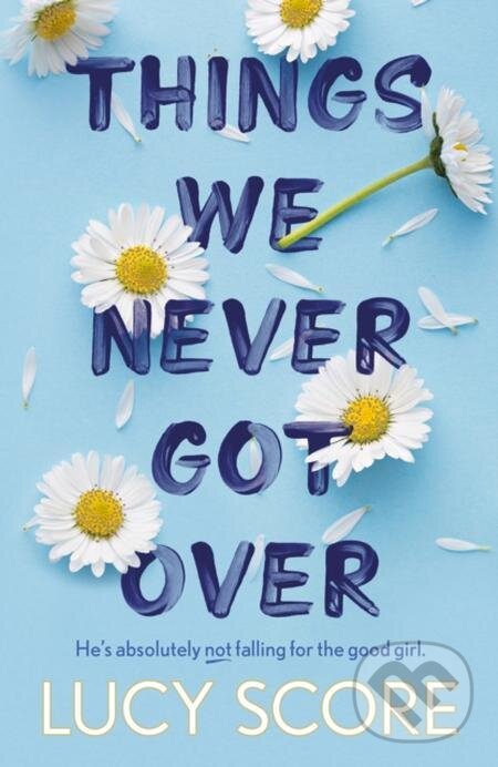E-kniha: Things We Never Got Over (Lucy Score). Hodder and Stoughton, 2022 E-kniha: Things We Never Got Over (Lucy Score). Hodder and Stoughton, 2022