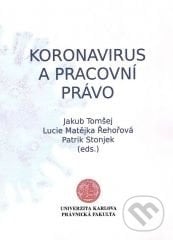 Koronavirus a pracovní právo - Jakub Tomšej, Právnická fakulta UK v Praze, 2021