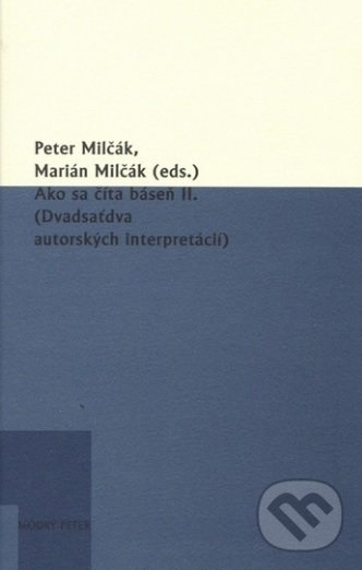 Kniha: Ako sa číta báseň II. (Peter Milčák). Modrý Peter, 2016 Kniha: Ako sa číta báseň II. (Peter Milčák). Modrý Peter, 2016
