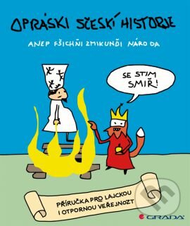 Kniha: Opráski sčeskí historje (Jaz). Grada, 2013 Kniha: Opráski sčeskí historje (Jaz). Grada, 2013
