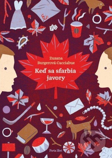 Kniha: Keď sa sfarbia javory (Zuzana Burgerová-Cacciabue). Porta Libri, 2013 Kniha: Keď sa sfarbia javory (Zuzana Burgerová-Cacciabue). Porta Libri, 2013