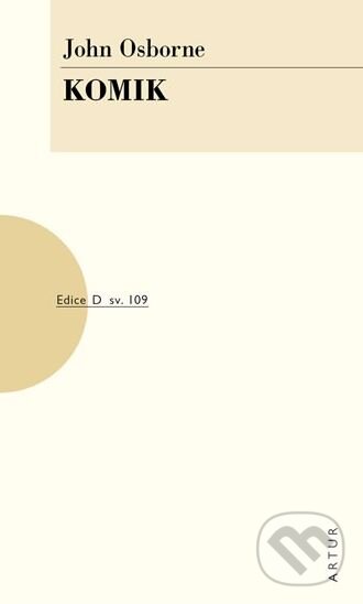 Kniha: Komik (John Osborne). Artur, 2013 Kniha: Komik (John Osborne). Artur, 2013