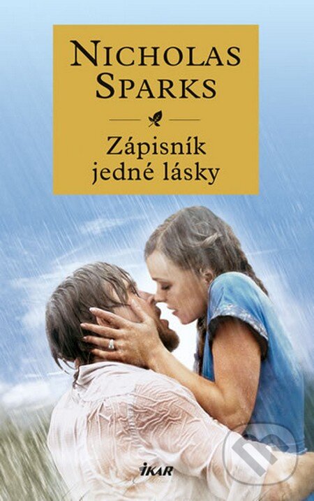 Kniha: Zápisník jedné lásky (Nicholas Sparks). Ikar CZ, 2013 Kniha: Zápisník jedné lásky (Nicholas Sparks). Ikar CZ, 2013