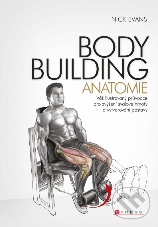 Kniha: Bodybuilding (Nick Evans). CPRESS, 2013 Kniha: Bodybuilding (Nick Evans). CPRESS, 2013