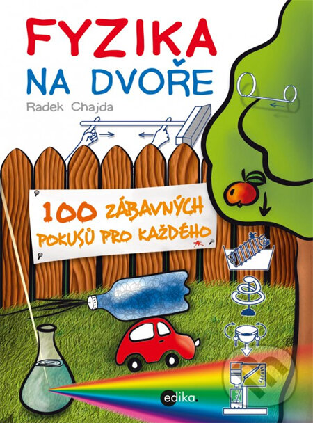 Kniha: Fyzika na dvoře (Radek Chajda). Edika, 2013 Kniha: Fyzika na dvoře (Radek Chajda). Edika, 2013