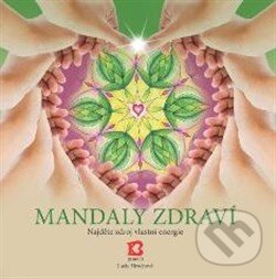 Kniha: Mandaly zdraví (Lucie Hrochová). Bhakti, 2013 Kniha: Mandaly zdraví (Lucie Hrochová). Bhakti, 2013