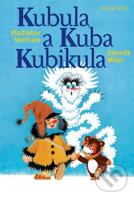 Kniha: Kubula a Kuba Kubikula (Vladislav Vančura). Albatros CZ, 2013 Kniha: Kubula a Kuba Kubikula (Vladislav Vančura). Albatros CZ, 2013