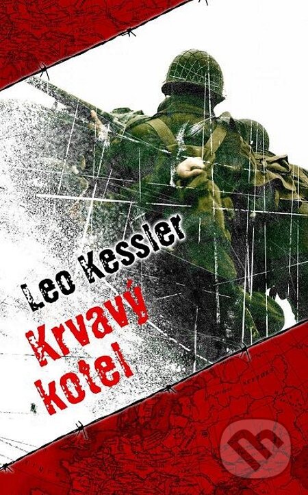 E-kniha: Krvavý kotel (Leo Kessler). Baronet, 2013 E-kniha: Krvavý kotel (Leo Kessler). Baronet, 2013