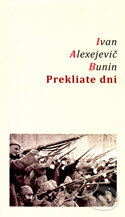 Kniha: Prekliate dni (Ivan Alexejevič Bunin). Hronka, 2013 Kniha: Prekliate dni (Ivan Alexejevič Bunin). Hronka, 2013