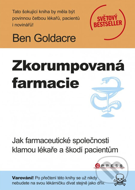 Kniha: Zkorumpovaná farmacie (Ben Goldacre). Computer Press, 2013 Kniha: Zkorumpovaná farmacie (Ben Goldacre). Computer Press, 2013