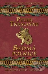 Kniha: Sedmá polnice (Peter Tremayne). Vyšehrad, 2013 Kniha: Sedmá polnice (Peter Tremayne). Vyšehrad, 2013