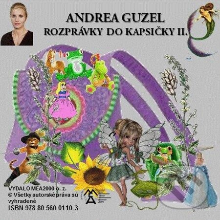 E-kniha: Rozprávky do kapsičky II. (Andrea Guzel). MEA2000, 2013 E-kniha: Rozprávky do kapsičky II. (Andrea Guzel). MEA2000, 2013