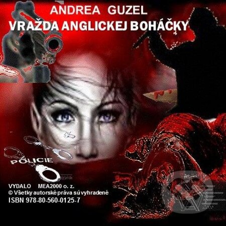 E-kniha: Vražda anglickej boháčky (Andrea Guzel). MEA2000, 2013 E-kniha: Vražda anglickej boháčky (Andrea Guzel). MEA2000, 2013
