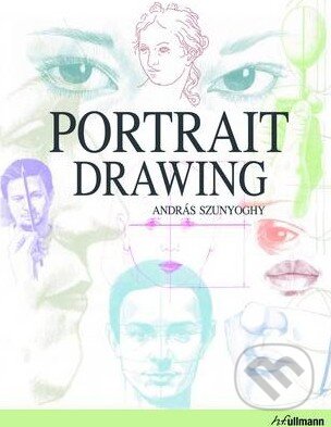 Kniha: Portrait Drawing (András Szunyoghy). Ullmann, 2013 Kniha: Portrait Drawing (András Szunyoghy). Ullmann, 2013