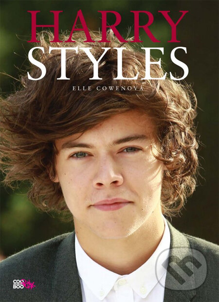 Kniha: Harry Styles (Elle Cowen). CooBoo SK, 2013 Kniha: Harry Styles (Elle Cowen). CooBoo SK, 2013