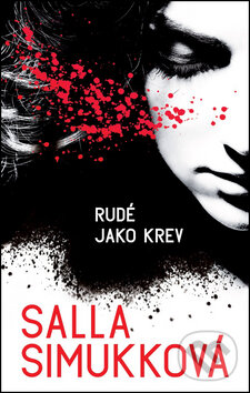 Kniha: Rudá jako krev (Salla Simukková). Egmont ČR, 2013 Kniha: Rudá jako krev (Salla Simukková). Egmont ČR, 2013