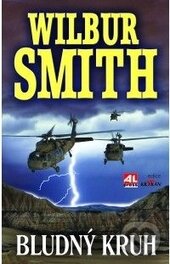 Kniha: Bludný kruh (Wilbur Smith). Alpress, 2013 Kniha: Bludný kruh (Wilbur Smith). Alpress, 2013